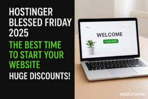 Hostinger Blessed Friday 2025: The Best Time to Start Your Website (Huge Discounts!)